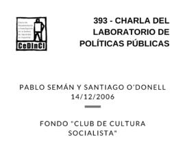 Charla del Laboratorio de Políticas Públicas, por Pablo Semán, Santiago O’Donell