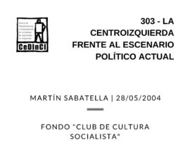 La centroizquierda frente al escenario político actual, por Martín Sabatella