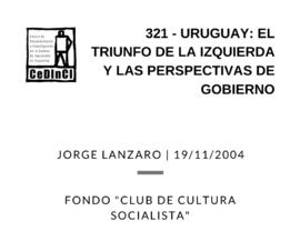 Uruguay: el triunfo de la izquierda y las perspectivas de gobierno., por Jorge Lanzaro