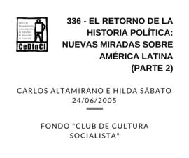 El retorno de la historia política: Nuevas miradas sobre América Latina. Parte 2. Por Carlos Alta...