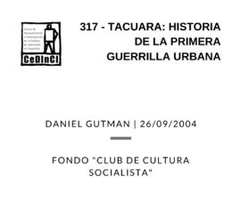 Tacuara historia de la primera guerrilla urbana. , por Daniel Gutman