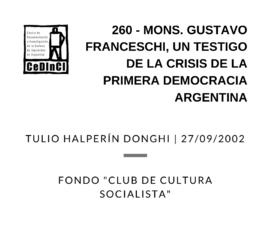 Mons. Gustavo Franceschi, un testigo de la crisis de la primera democracia Argentina. , por Tulio...