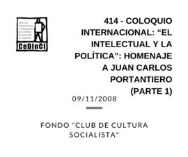 Coloquio Internacional: “El intelectual y la política”: Homenaje a Juan Carlos Portantiero.