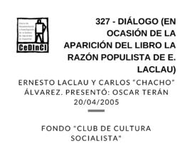 Diálogo (en ocasión de la aparición del libro "La razón populista" de E. Laclau), por E...