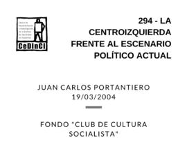 La centroizquierda frente al escenario político actual, por Juan Carlos Portantiero