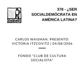 ¿Ser Socialdemócrata en América Latina?, Ciclo "República, Populismo y Nacionalismo", p...