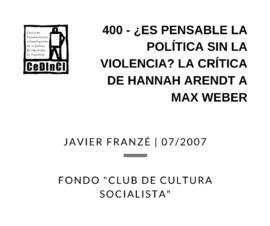 ¿Es pensable la política sin la violencia? La crítica de Hannah Arendt a Max Weber, por Javier Fr...