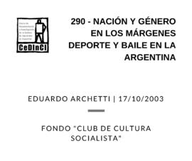 Nación y género en los márgenes deporte y baile en la Argentina, por Eduardo Archetti