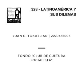Latinoamérica y sus dilemas hoy , por Juan G. Tokatlian