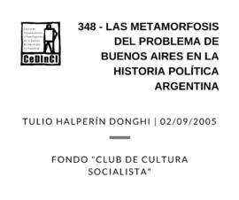 Las metamorfosis del problema de Buenos Aires en la historia política argentina. Parte 1. Por Tul...