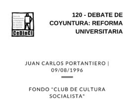Debate de coyuntura:
Reforma universitaria, por Juan Carlos Portantiero