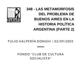 Las metamorfosis del problema de Buenos Aires en la historia política argentina. Parte 2. Por Tul...