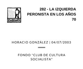 La izquierda peronista en los años 70. , por Horacio González
