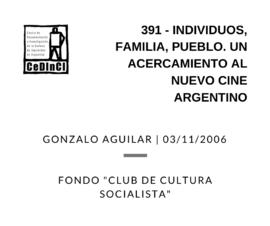 Individuos, familia, pueblo. Un acercamiento al nuevo cine argentino, por Gonzalo Aguilar